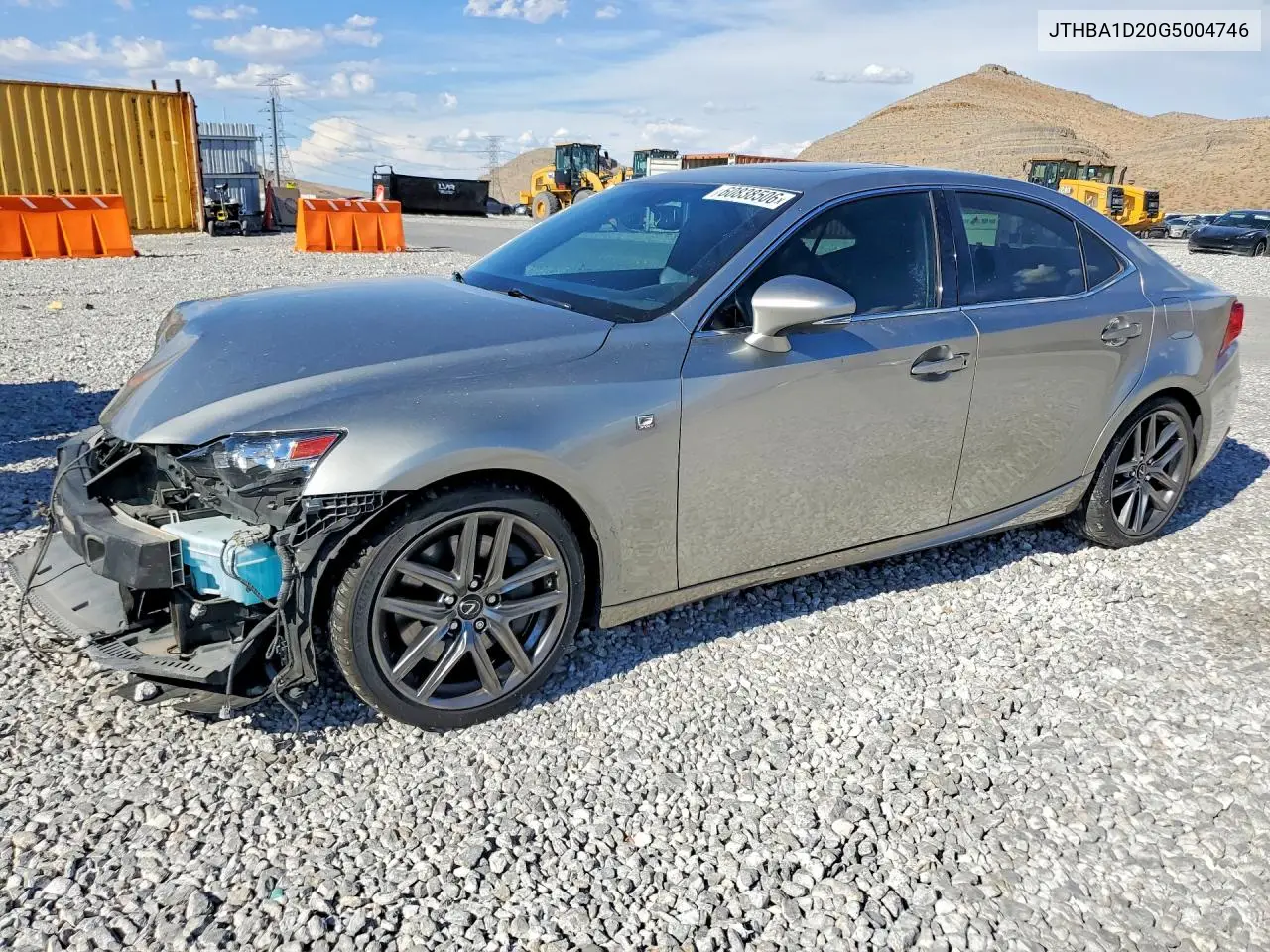 2016 Lexus Is 200T VIN: JTHBA1D20G5004746 Lot: 60838506
