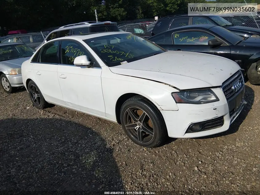 2009 Audi A4 2.0T Premium VIN: WAUMF78K99N035602 Lot: 45645103