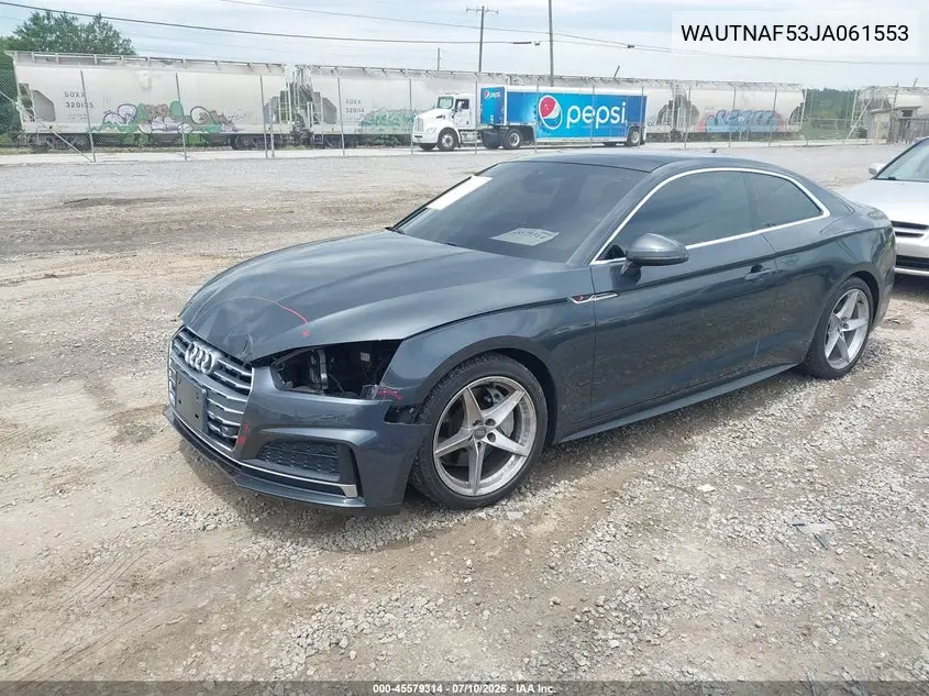2018 Audi A5 2.0T Premium VIN: WAUTNAF53JA061553 Lot: 45579314