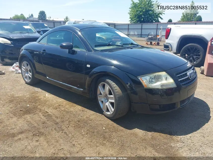 2005 Audi Tt 1.8L VIN: TRUSC28N851005532 Lot: 45217024