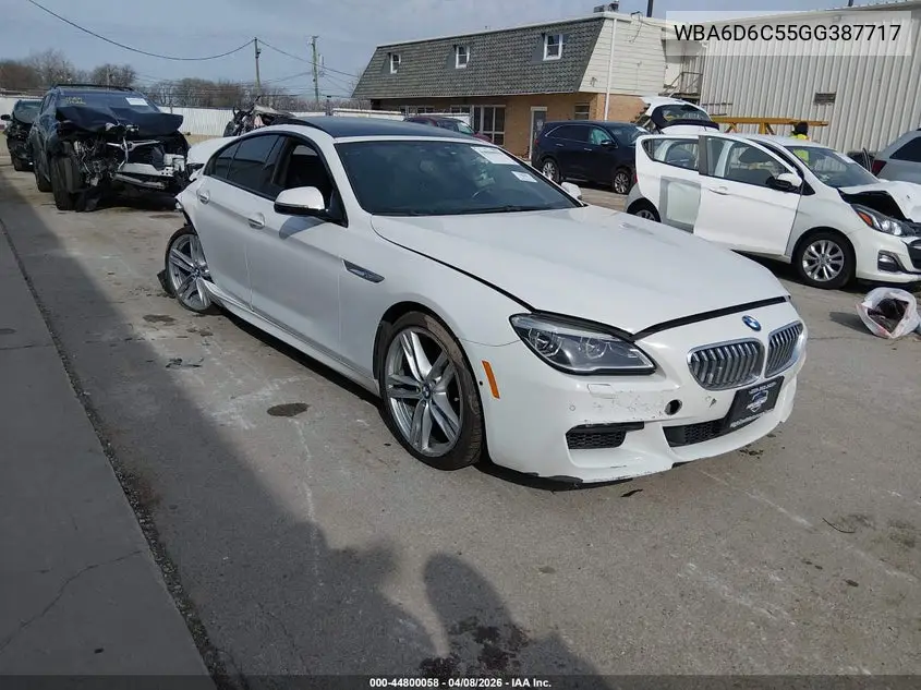 2016 BMW 650I Gran Coupe xDrive VIN: WBA6D6C55GG387717 Lot: 44800058