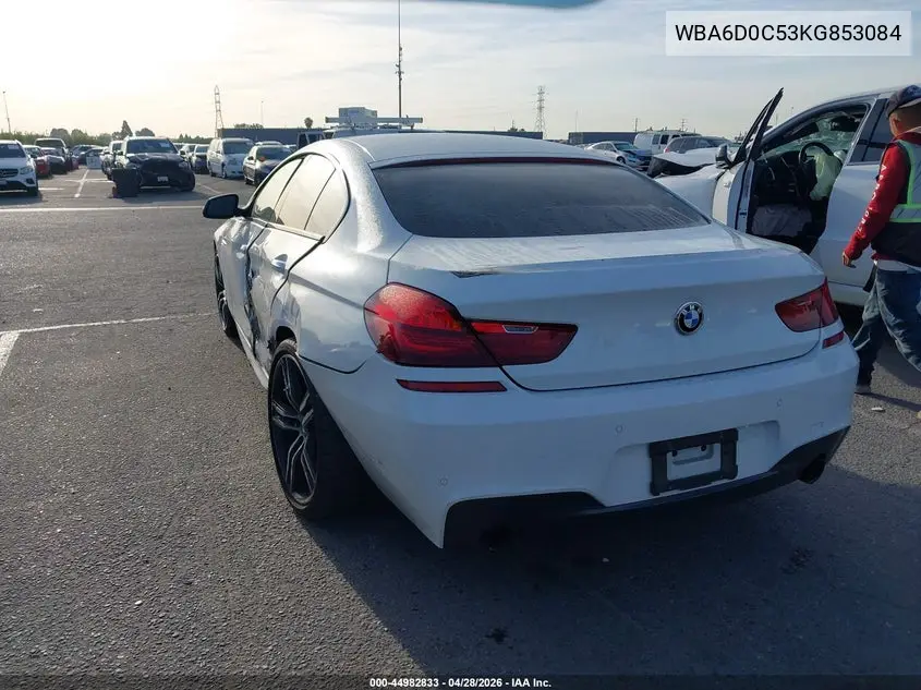 2019 BMW 640I Gran Coupe VIN: WBA6D0C53KG853084 Lot: 44982833
