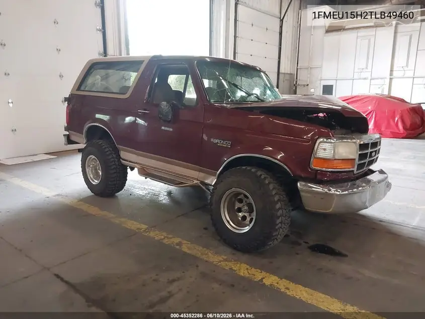 1996 Ford Bronco U100 VIN: 1FMEU15H2TLB49460 Lot: 45352286