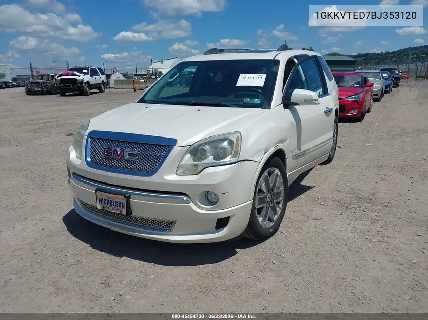 2011 GMC Acadia Denali VIN: 1GKKVTED7BJ353120 Lot: 45454730