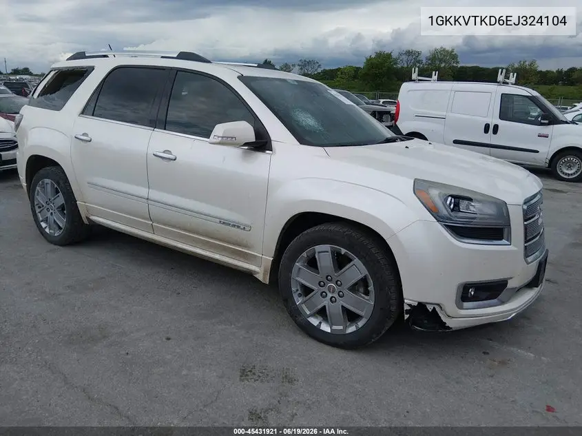 2014 GMC Acadia Denali VIN: 1GKKVTKD6EJ324104 Lot: 45431921