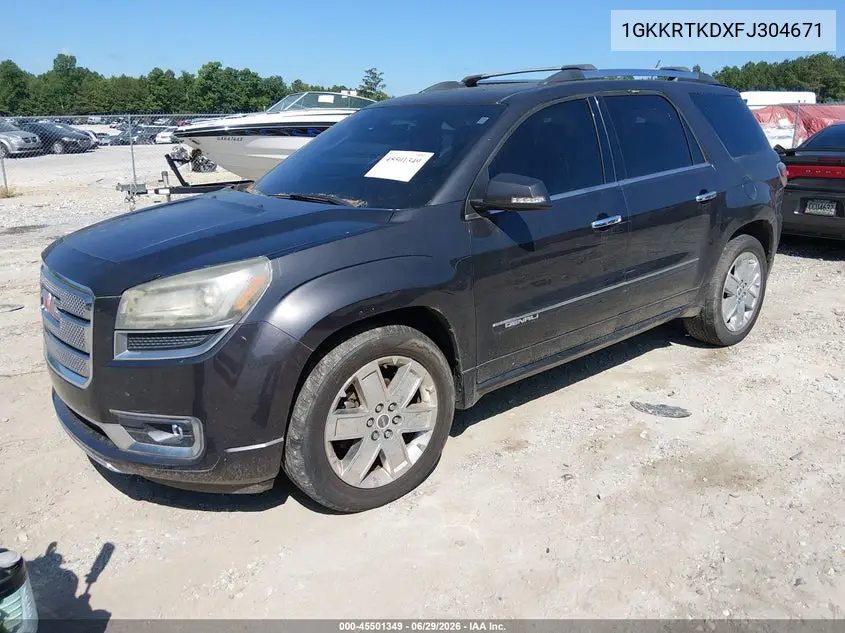 2015 GMC Acadia Denali VIN: 1GKKRTKDXFJ304671 Lot: 45501349