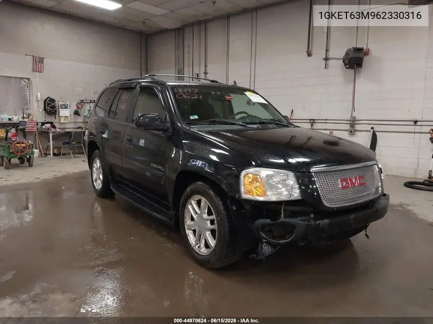 2006 GMC Envoy Denali VIN: 1GKET63M962330316 Lot: 44970624