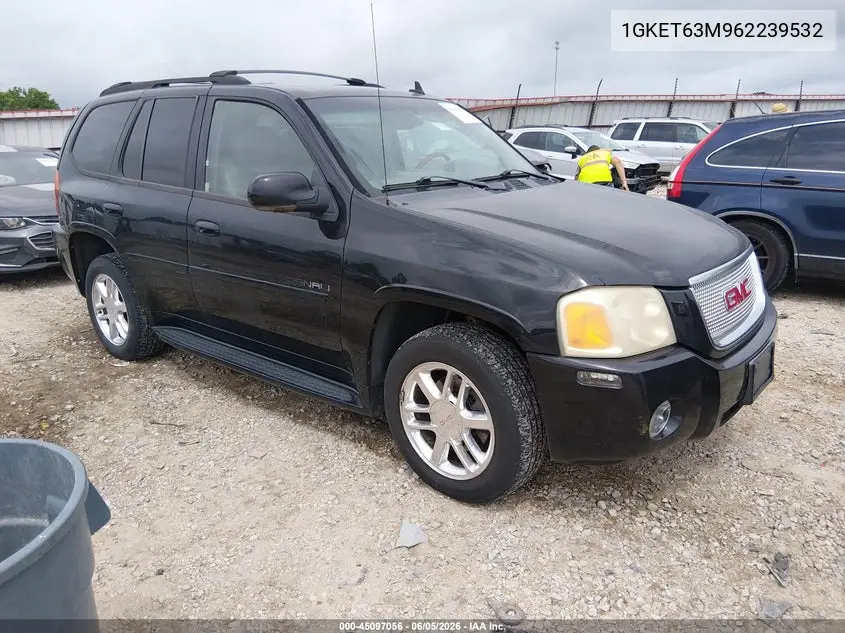 2006 GMC Envoy Denali VIN: 1GKET63M962239532 Lot: 45097056