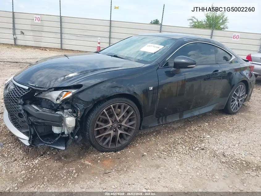 2016 Lexus Rc 200T VIN: JTHHA5BC1G5002260 Lot: 45279248