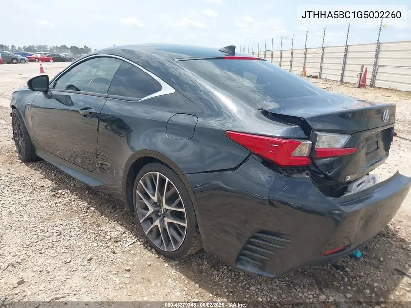 2016 Lexus Rc 200T VIN: JTHHA5BC1G5002260 Lot: 45279248