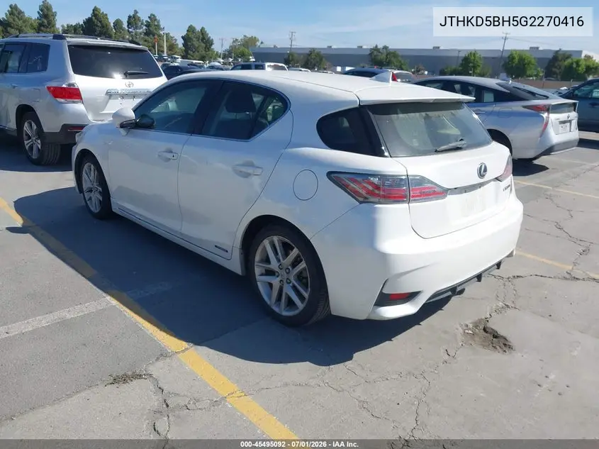 2016 Lexus Ct 200H VIN: JTHKD5BH5G2270416 Lot: 45495092