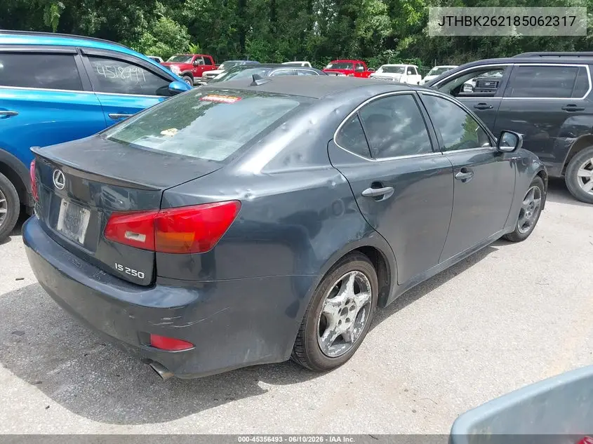 2008 Lexus Is 250 VIN: JTHBK262185062317 Lot: 45356493