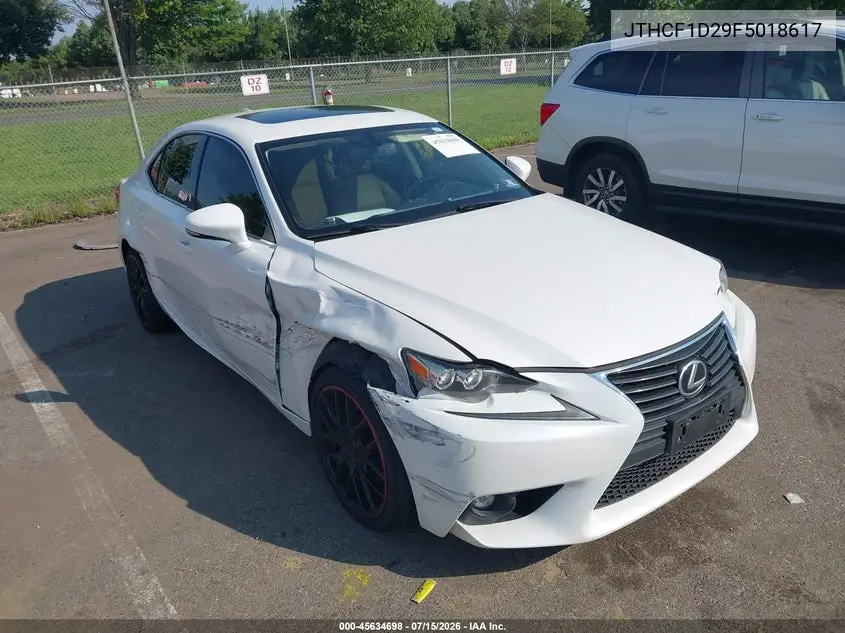 2015 Lexus Is 250 VIN: JTHCF1D29F5018617 Lot: 45634698