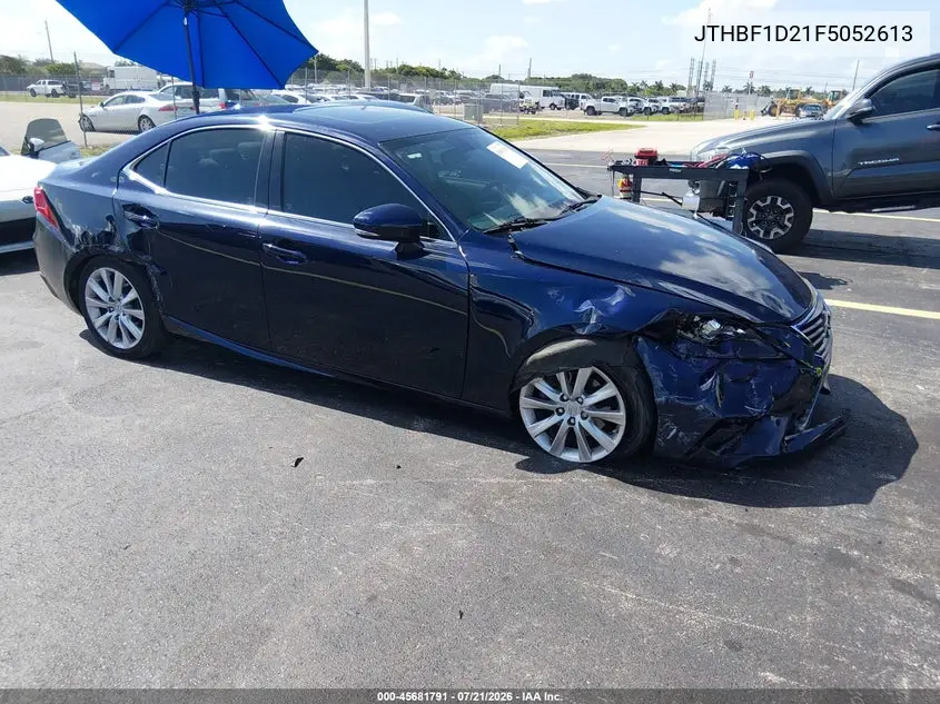 2015 Lexus Is 250 VIN: JTHBF1D21F5052613 Lot: 45681791