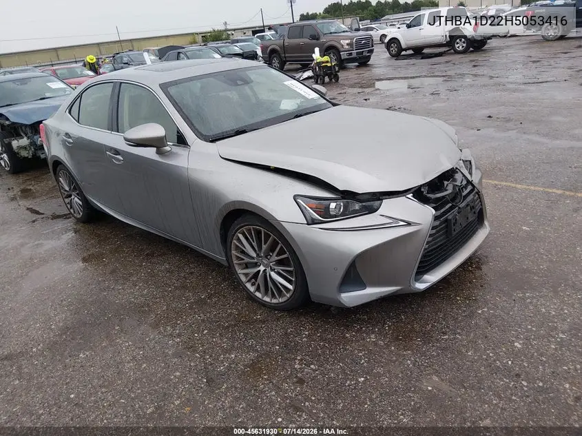 2017 Lexus Is 200T VIN: JTHBA1D22H5053416 Lot: 45631930