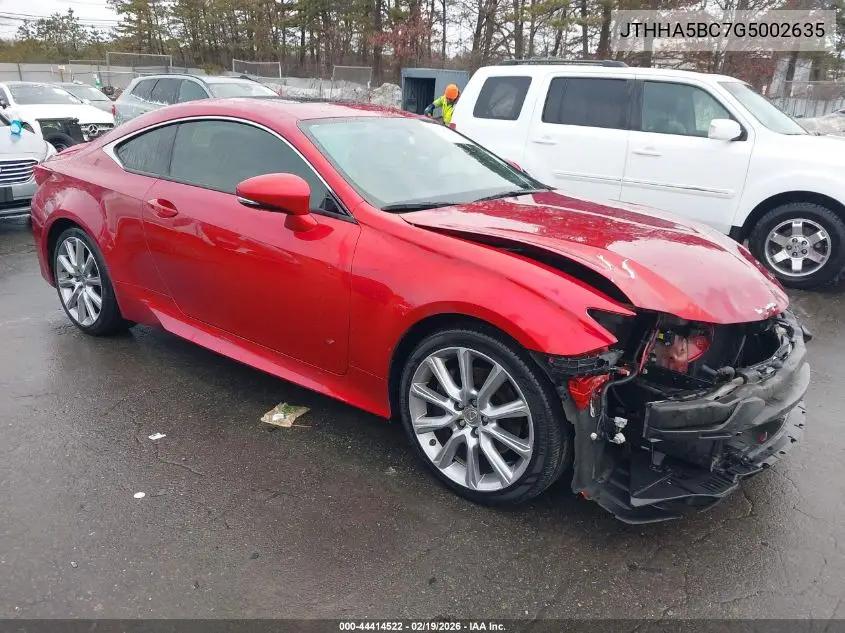 2016 Lexus Rc 200T VIN: JTHHA5BC7G5002635 Lot: 44414522