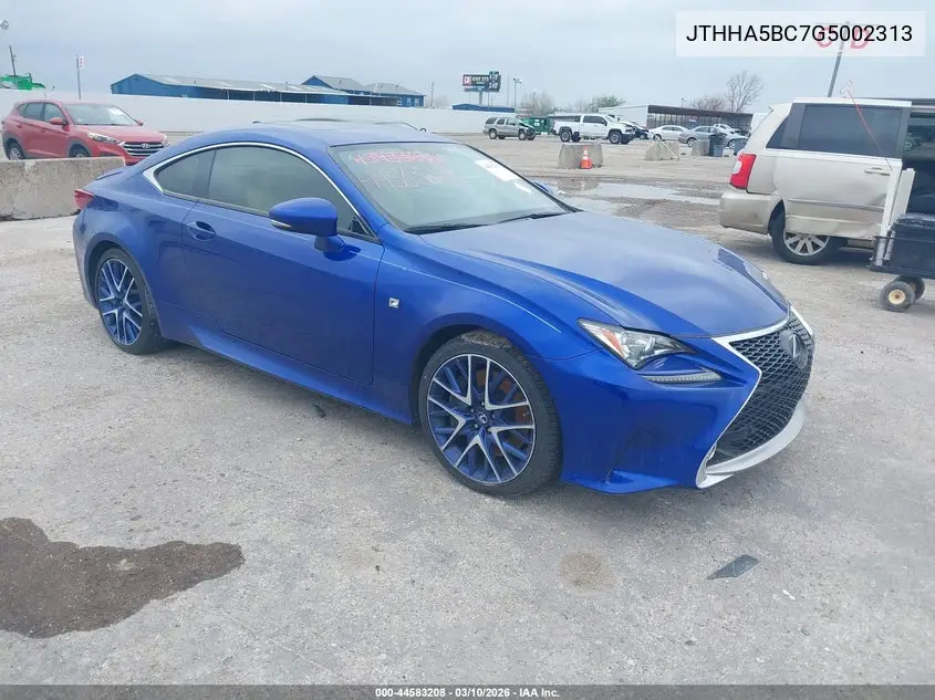 2016 Lexus Rc 200T VIN: JTHHA5BC7G5002313 Lot: 44583208