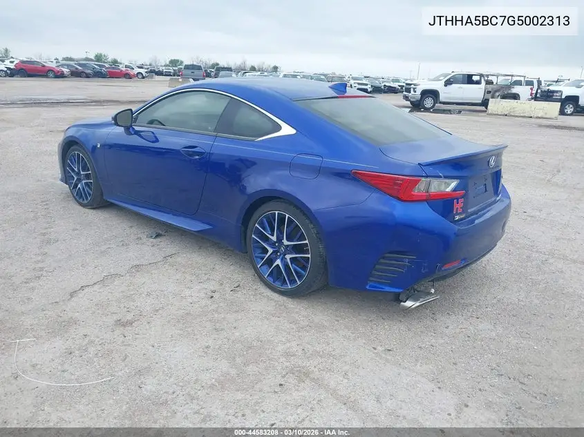 2016 Lexus Rc 200T VIN: JTHHA5BC7G5002313 Lot: 44583208