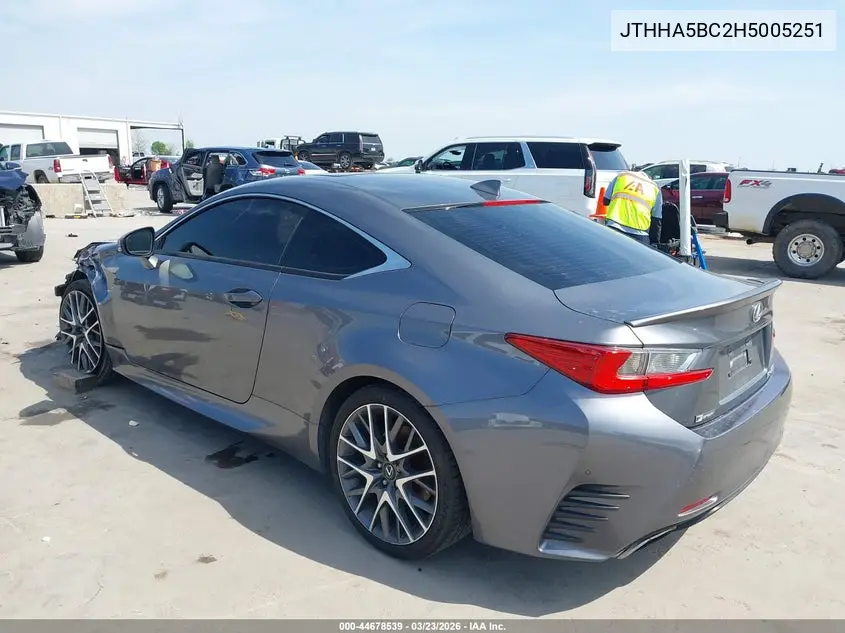 2017 Lexus Rc 200T VIN: JTHHA5BC2H5005251 Lot: 44678539