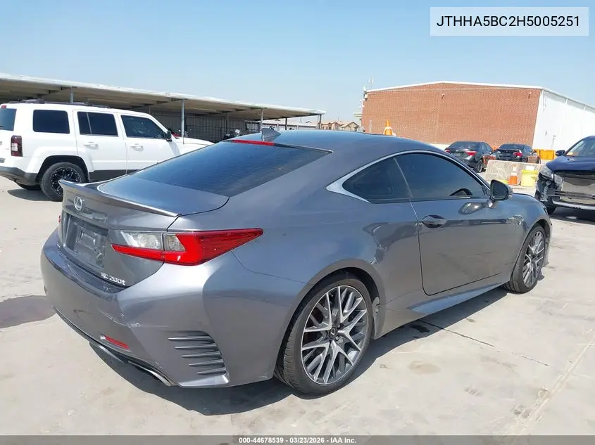 2017 Lexus Rc 200T VIN: JTHHA5BC2H5005251 Lot: 44678539