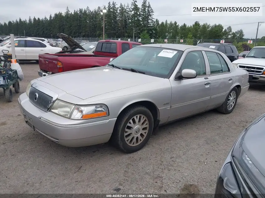 2005 Mercury Grand Marquis Ls/Lse VIN: 2MEHM75W55X602557 Lot: 45362141