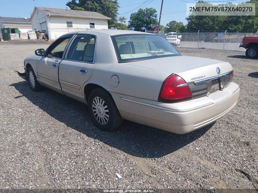 2007 Mercury Grand Marquis Ls VIN: 2MEFM75V87X640270 Lot: 45517170