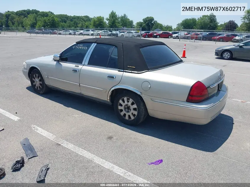 2007 Mercury Grand Marquis Ls VIN: 2MEHM75W87X602717 Lot: 45604443