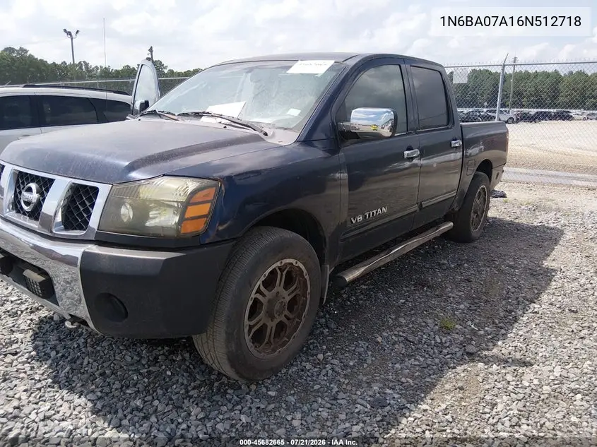 2006 Nissan Titan Le VIN: 1N6BA07A16N512718 Lot: 45682665