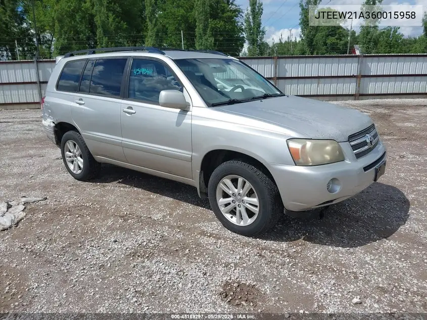 2006 Toyota Highlander Hybrid V6 VIN: JTEEW21A360015958 Lot: 45189297