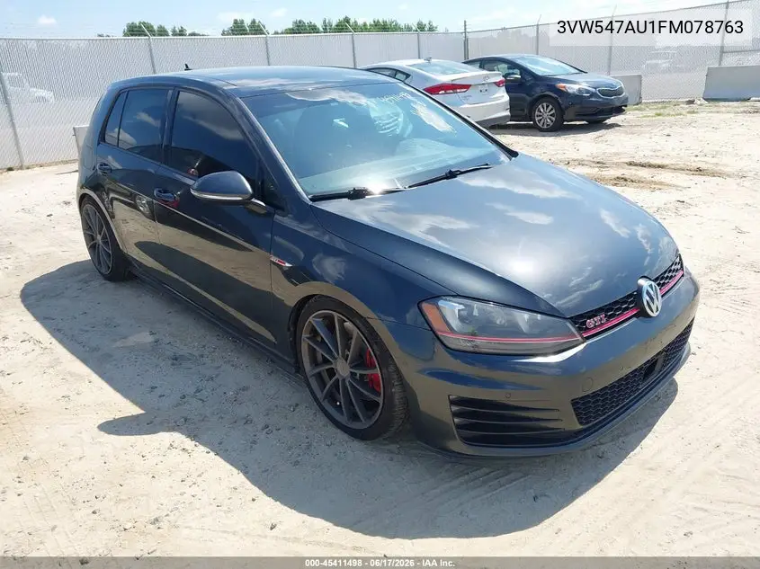 2015 Volkswagen Golf Gti 2.0T Autobahn W/Performance Package 4-Door VIN: 3VW547AU1FM078763 Lot: 45411498