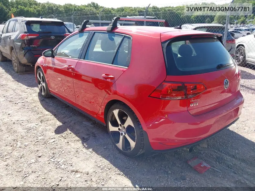 2016 Volkswagen Golf Gti Autobahn 4-Door/S 4-Door/Se 4-Door VIN: 3VW4T7AU3GM067781 Lot: 45267700