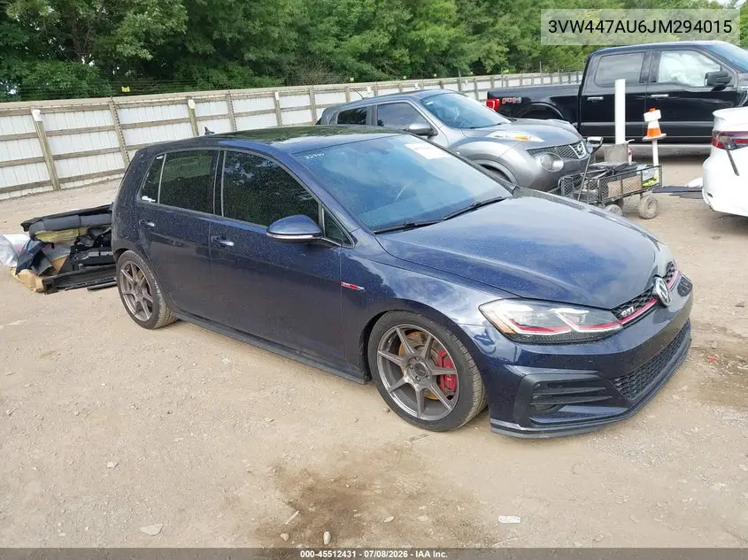 2018 Volkswagen Golf Gti 2.0T Autobahn/2.0T S/2.0T Se VIN: 3VW447AU6JM294015 Lot: 45512431